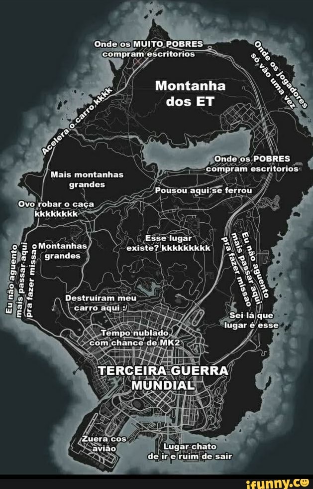 MUITO POBRES comprom esentonos
Montanha
dos ET
Ondo POBRES compram e: toras
compram e:
Mais montanhas
grandes
Ponsou squi se ferrou
Ovo rob: caça
Esso lugar emite?
Montanhas
grandos
azer
Destatercom meu caro aqui
Sei que
caro aqui tugar e esse
Tempa nublado cem ch de
cem ch
TERCEIRA GUERRA MUNDIAL
guera ces aviso usar churo
aviso deire rum de ser