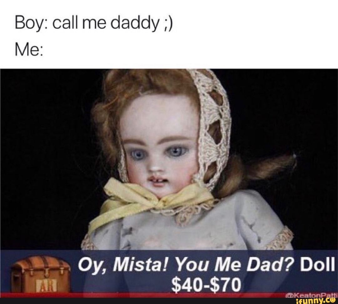 Daddy doll. Мемы про кукол. Willow Pill. Daddys Doll_13 Skype. Call me Daddy.