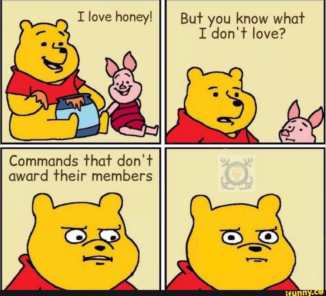 I love honey!
II But you know what
I don't love?
Commands that don't
award their members