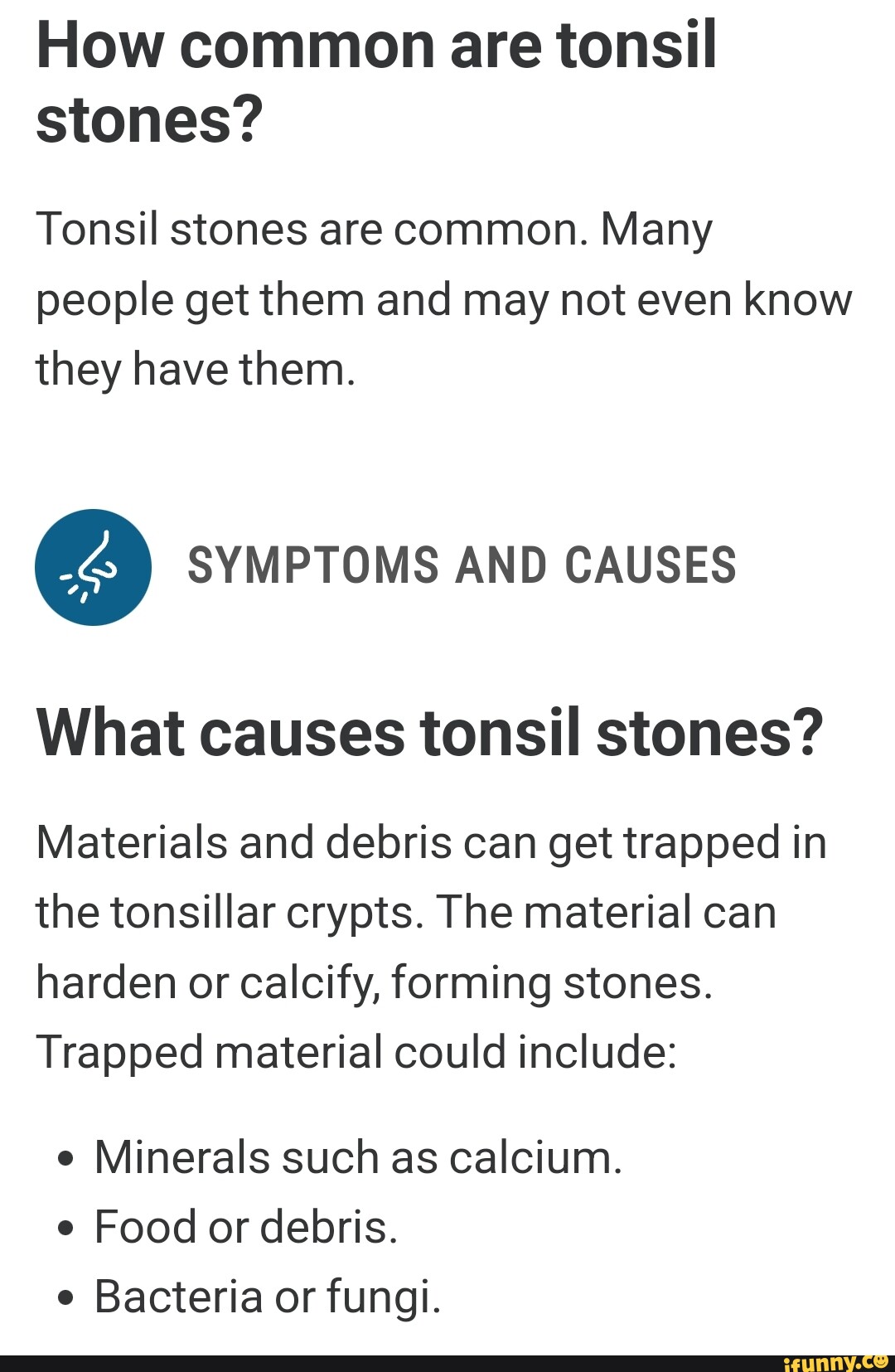 How common are tonsil stones? Tonsil stones are common. Many people get ...
