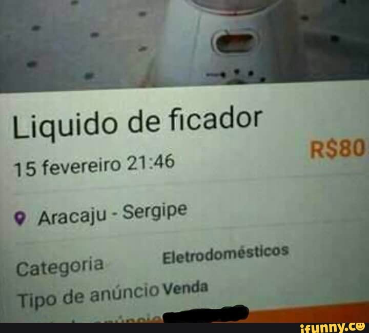 Liquido de ficador
15 fevereiro 21:46
R$80
q Aracaju Sergipe
egoria
Eletrodomésticos
de anúncio Venda I