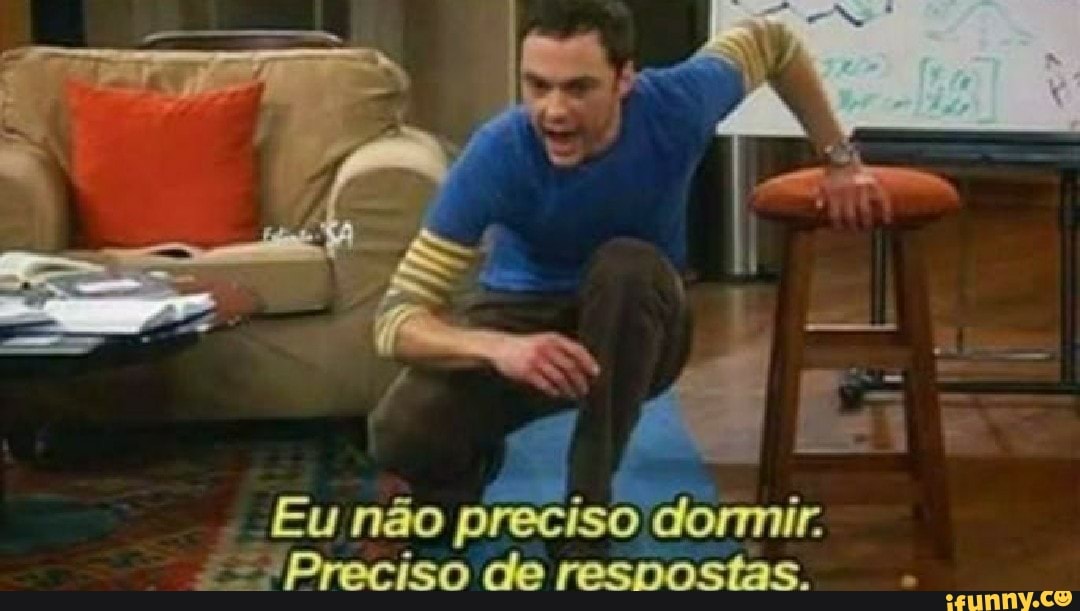 Eu não preciso dormir.
"-+Preciso de resnostas.