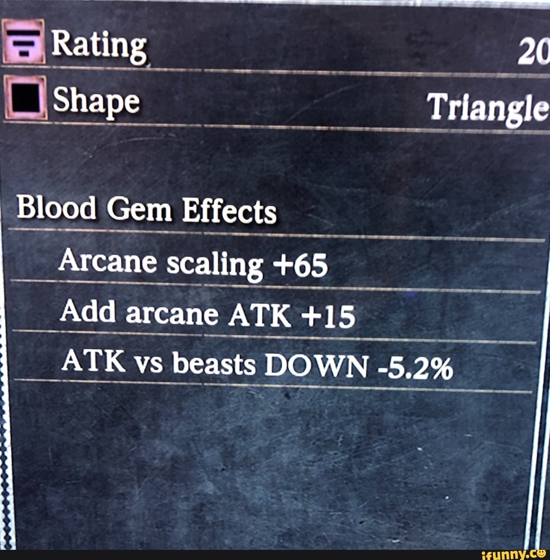 Bloodborne Rating 20 Shape Triangle Blood Gem Effects Arcane Scaling   B8bae48381921908c38d98a73c506b356bedce399feba2b1fa0823ee9352b160 1 