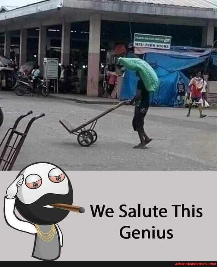 We Salute This
Genius