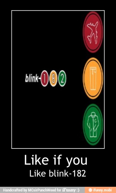 Like if you
Like blink-182 - Like if you
Like blink-182