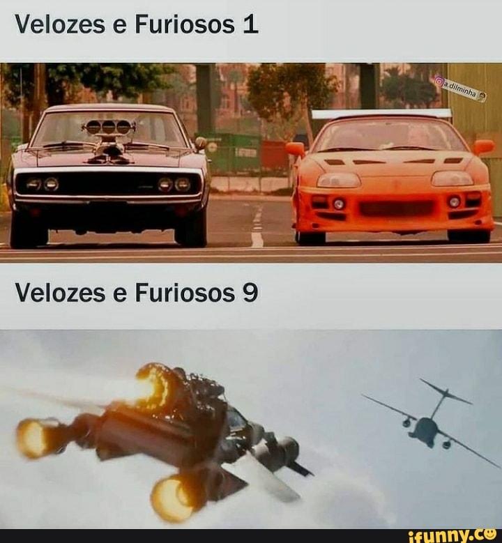 Velozes e Furiosos 1
Velozes e Furiosos 9