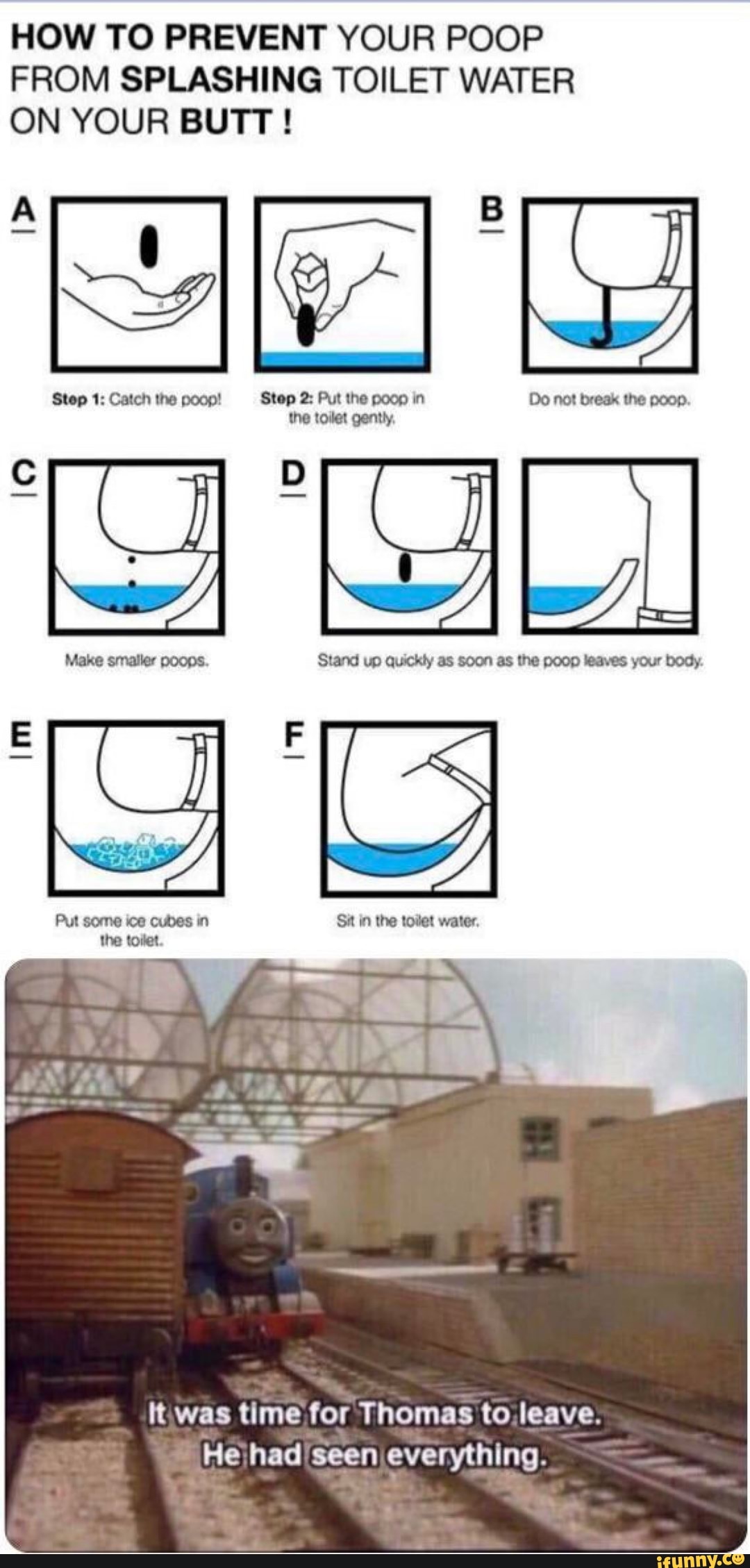HOW TO PREVENT YOUR POOP FROM SPLASHING TOILET WATER ON YOUR BUTT ! It was time for Thomas to