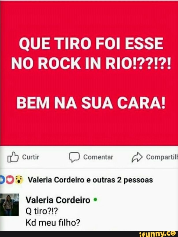 QUE TIRO FOI ESSE
BEM NA SUA CARA!
O Comentar
a Compartil
)0'$ Valeria Cordeiro e outras 2 pessoas
yan,
Valeria Cordeiro Kd meu filho?