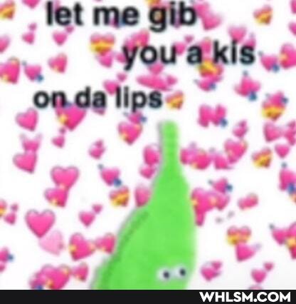 let me gib' onda lips