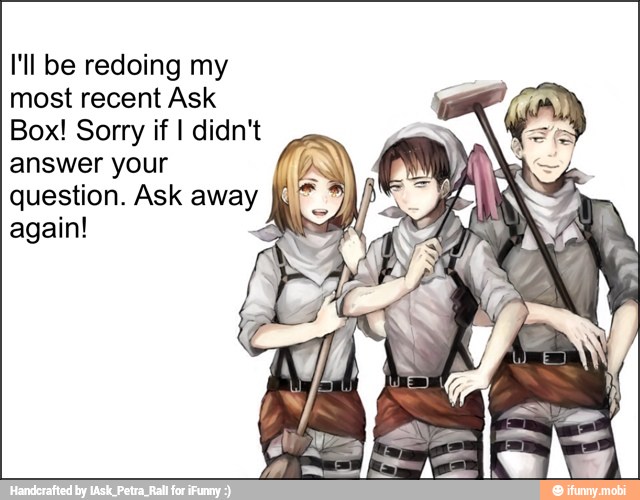 I'll be redoing my
most recent Ask
Box! Sorry if I didn't
answer your
question. Ask away
again!
à