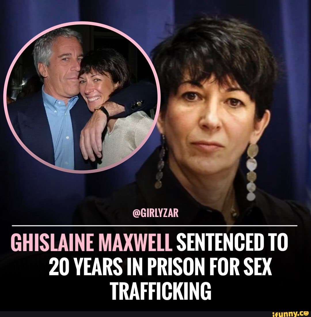 Af 4 Girlyzar Ghislaine Maxwell Sentenced To 20 Years In Prison For