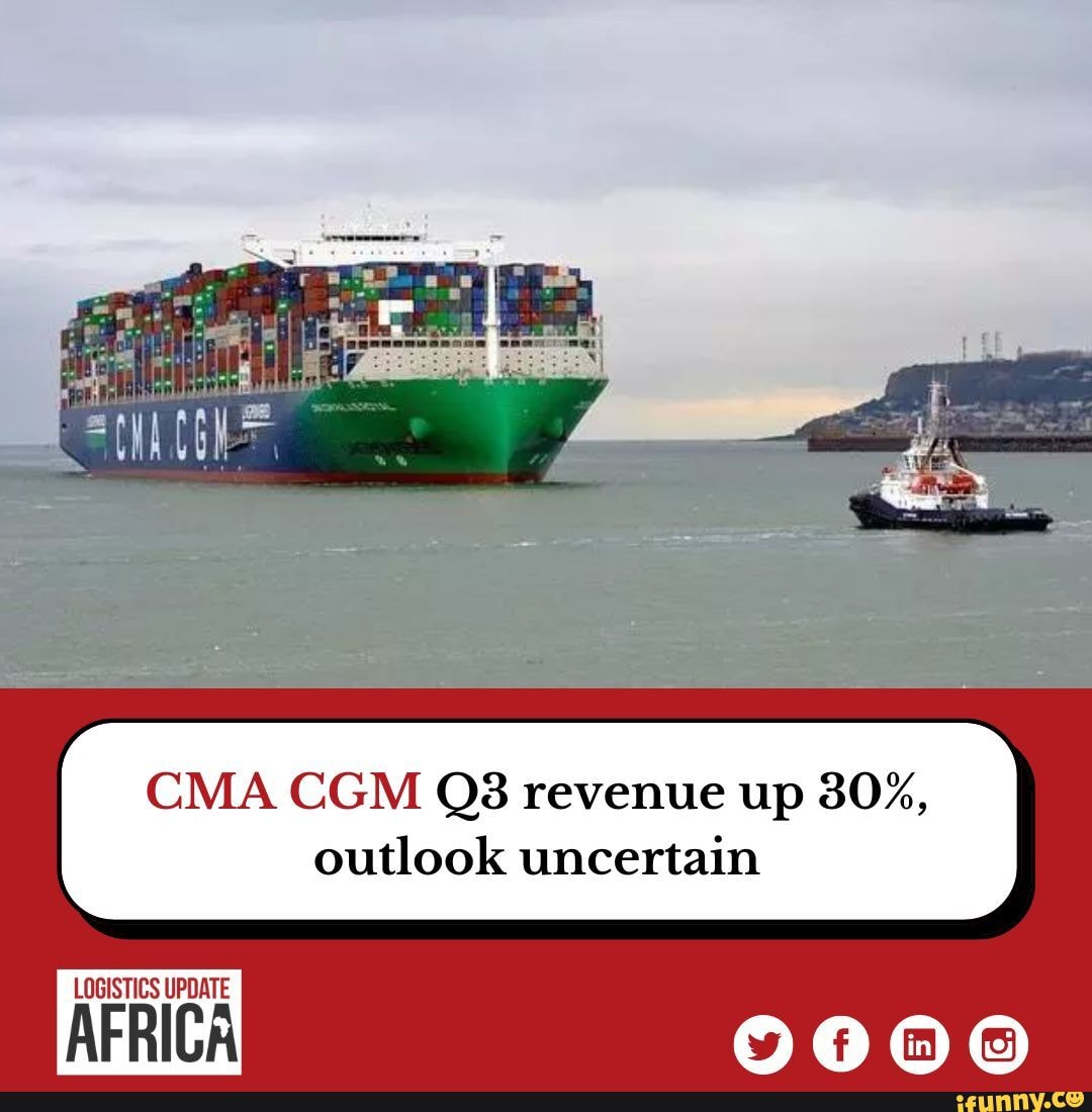 CMA CGM Q3 revenue up 30, outlook uncertain CMA CGM revenue up 30