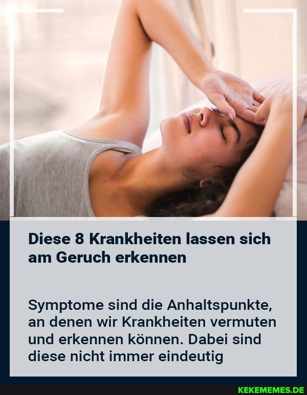 Diese 8 Krankheiten lassen sich am Geruch erkennen
Symptome sind die Anhaltspunkte, an denen wir Krankheiten vermuten und erkennen können. Dabei sind diese nicht immer eindeutig
