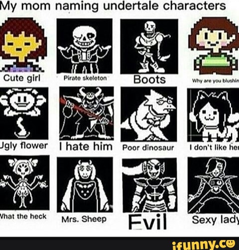 My Mom Naming Undertale Characters M Th Me Huck Mrs Sheep