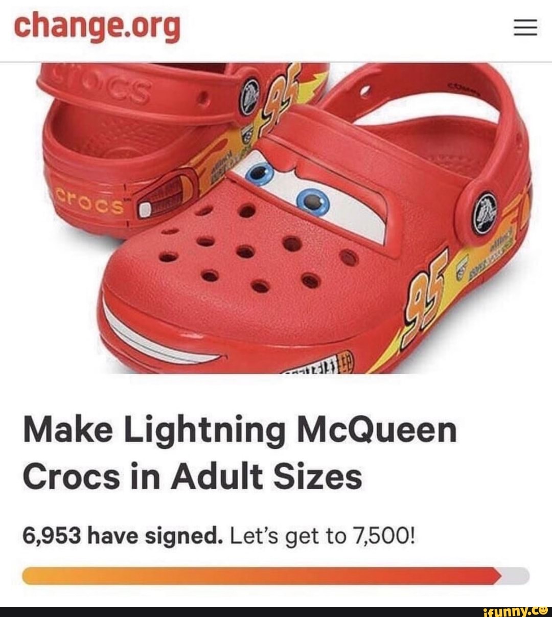 Make Lightning McQueen Crocs in Adult Sizes 6,953 have signed. Let's get to  7,500! - iFunny