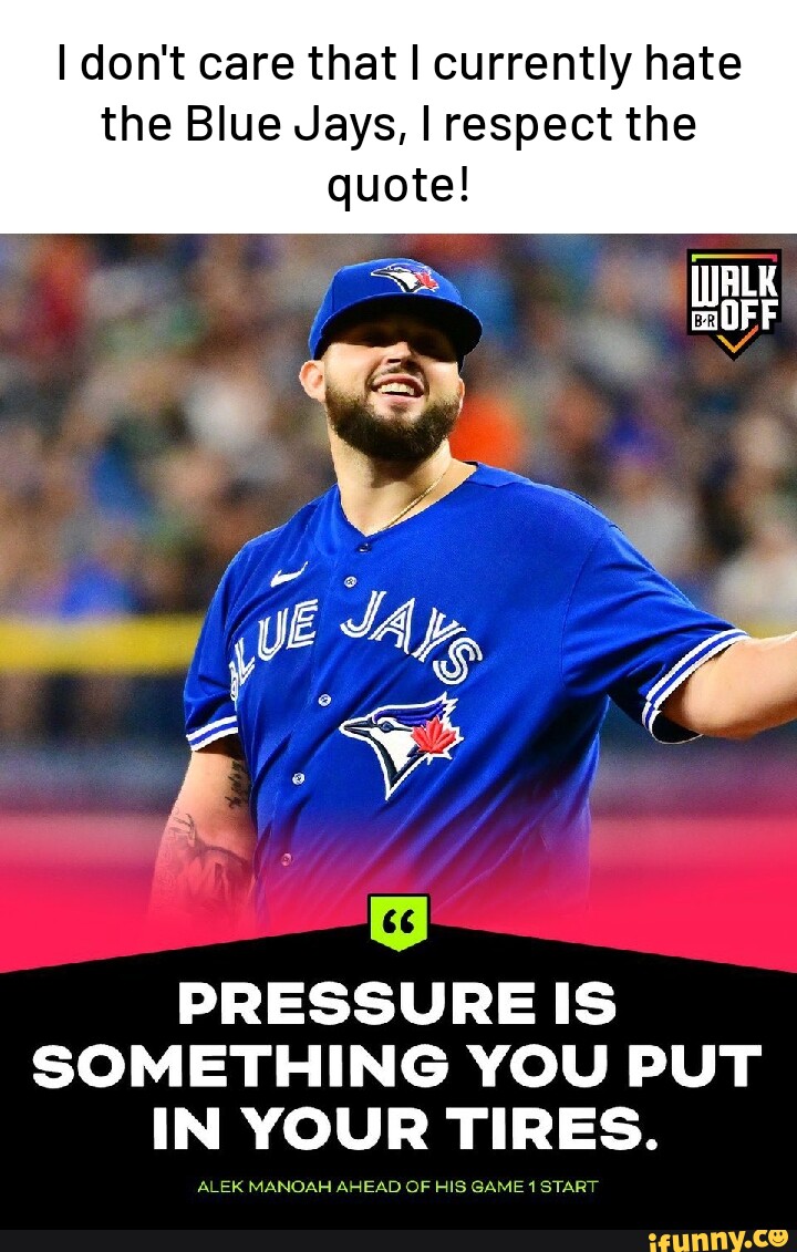 Alek Manoah quote about pressure looks absolutely foolish only days later