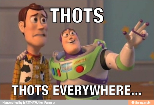 Sgt
THOTS EVERYWHERE...