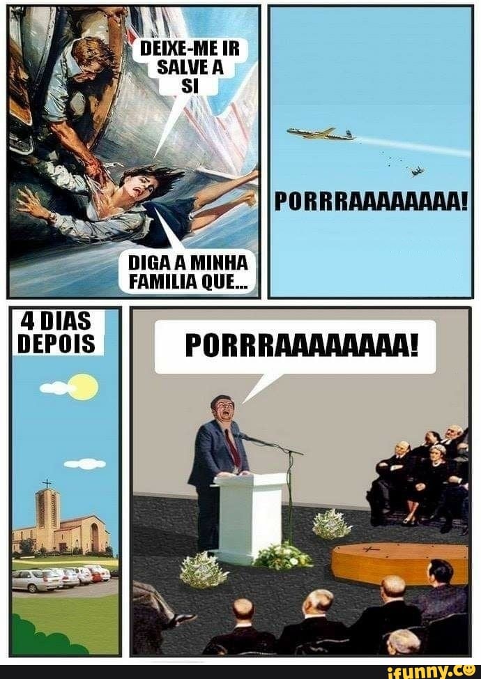DEIXE-ME IR
DIGA MINHA FAMILIA QUE..