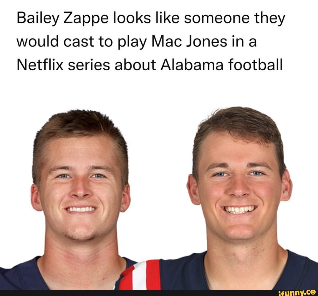 NFL Memes on X: Bailey Zappe looks like someone that would play Mac Jones  in a Netflix series about Alabama football  / X