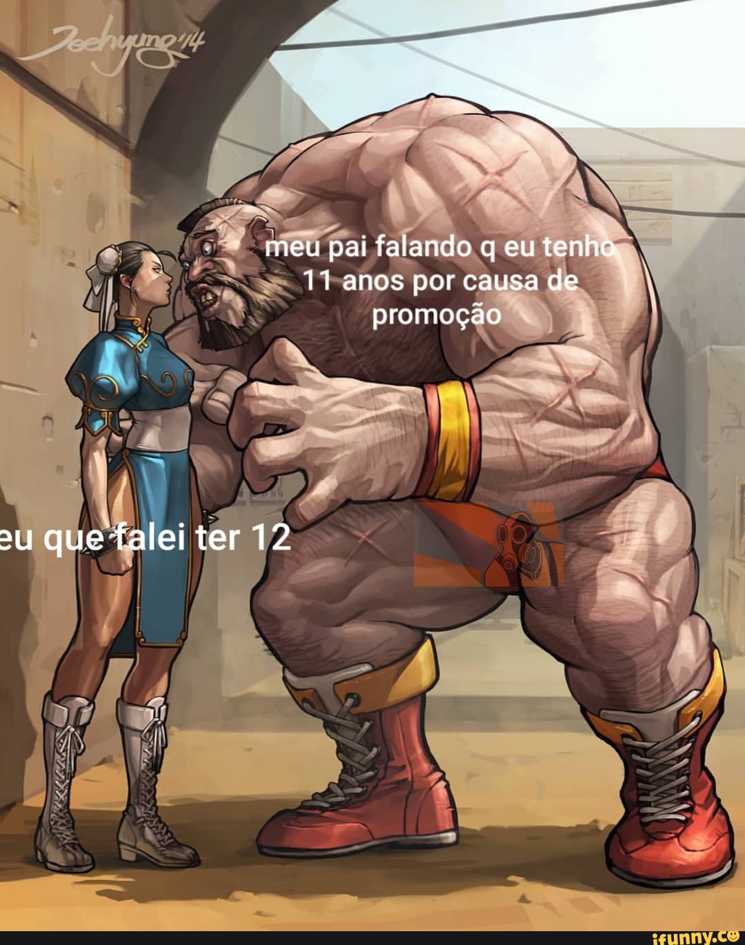 meu pai falando q eu tenho
11 anos por causa de promoção
u que falei ter 12
