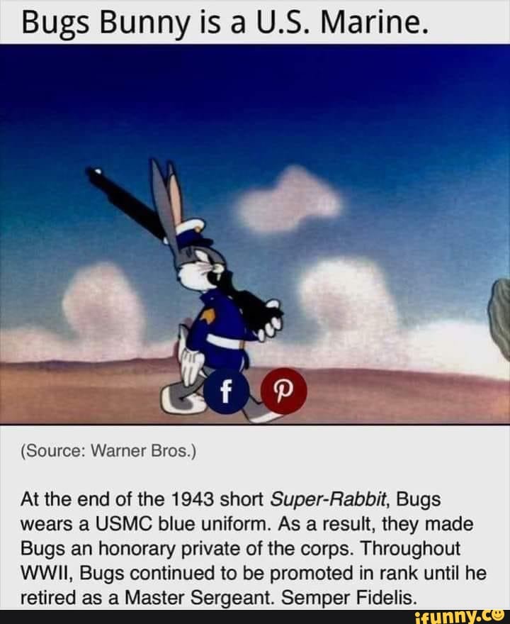 Bugs Bunny is a U.S. Marine. (Source Warner Bros.) At the end of the 1943 short SuperRabbit