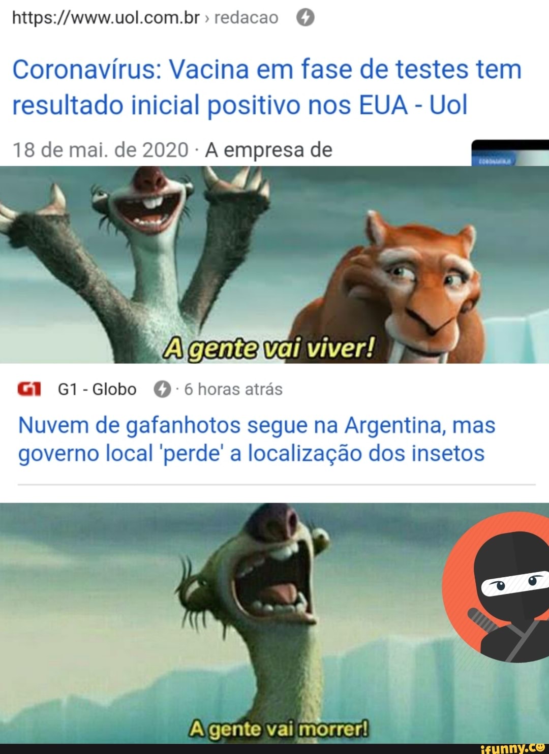 Coronavírus: Vacina em fase de testes tem
resultado inicial positivo nos EUA
Uol
A empresa de
Nuvem de gafanhotos segue na Argentina, mas
governo local 'perde' a localização dos insetos
E
A'gente vai morrer!