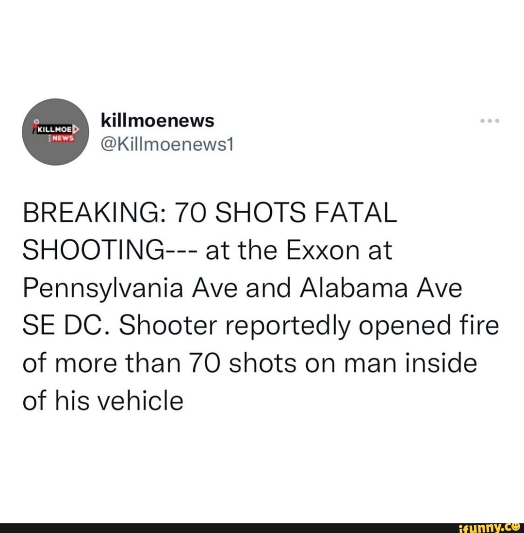 Killmoenews BREAKING: 70 SHOTS FATAL SHOOTING--- At The Exxon At ...