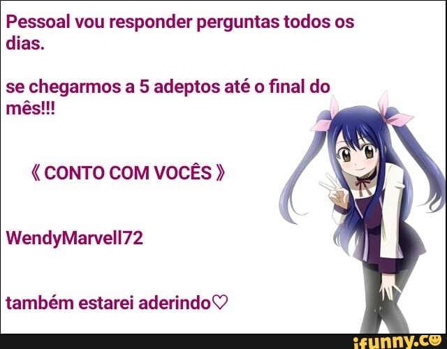 Pessoal vou responder perguntas todos os
dias.
se chegarmos a 5 adeptos até o final do
"CONTO COM VOCÊS também estarei aderindo