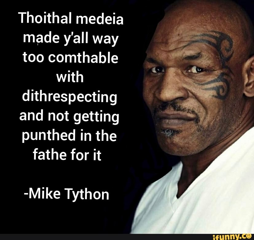 Mike Thython Punthed memes. Best Collection of funny Punthed pictures on iFunny
