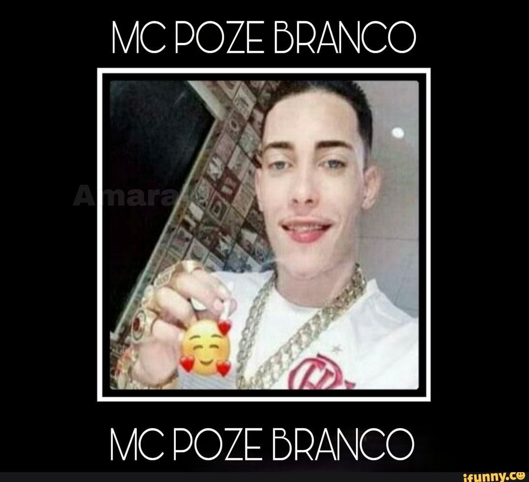 MC POZE BRANCO
MC POZE BRANCO