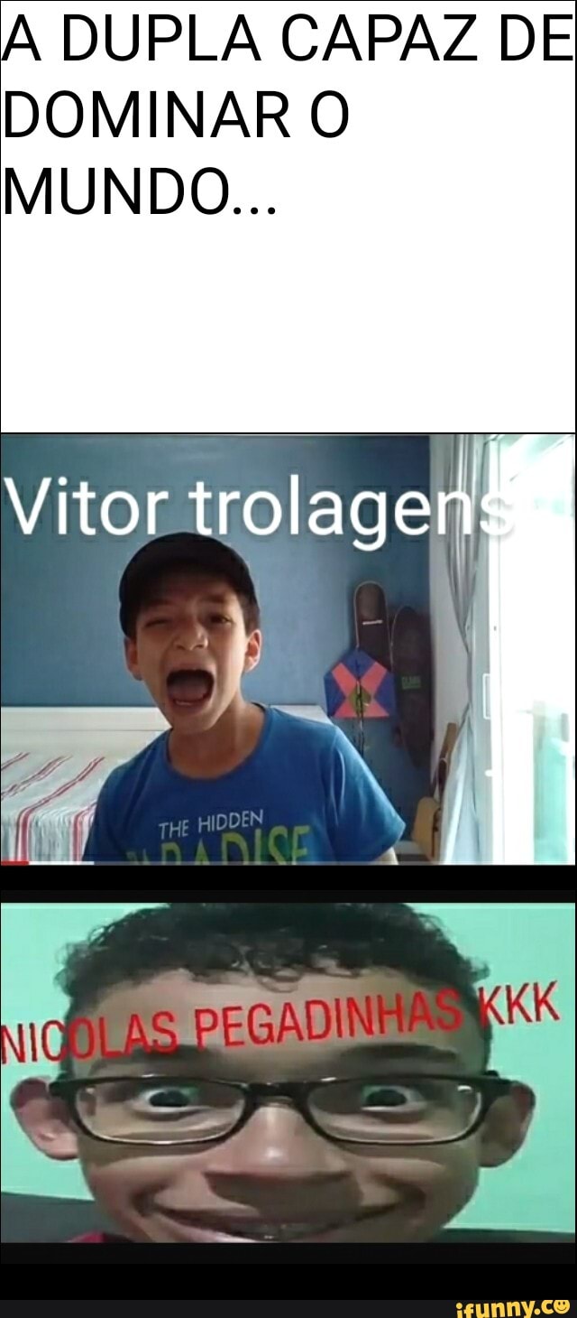 A DUPLA CAPAZ DE
DOMINAR O