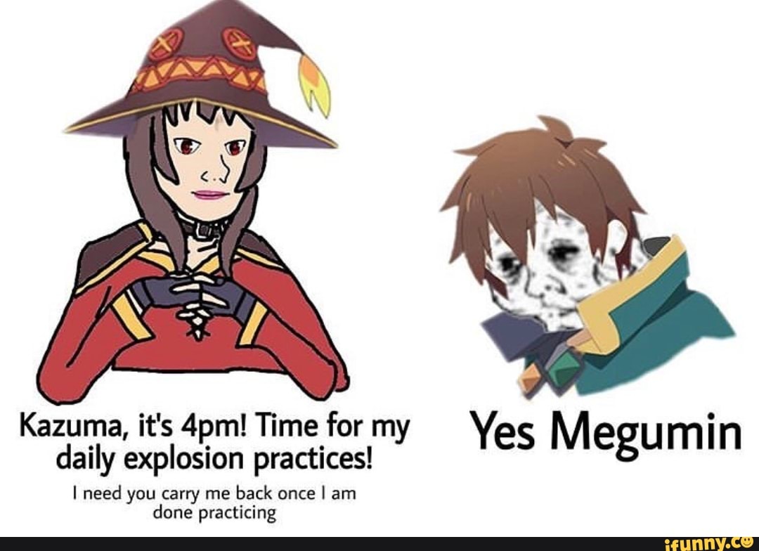 kazuma-its-4pm-time-formy-yes-megumin-daily-explosion-practices-i-need-you-carry-me-back-once