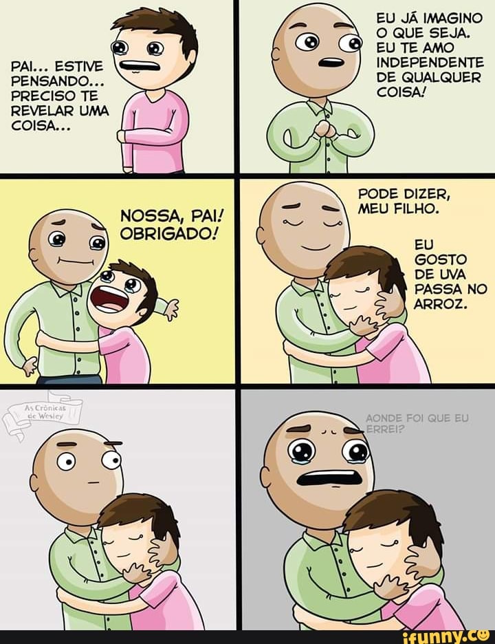 EU JÁ IMAGINO
O QUE SEJA.