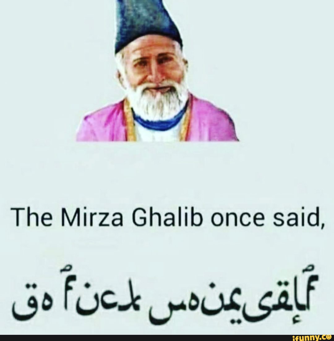 Ghalib memes. Best Collection of funny Ghalib pictures on iFunny