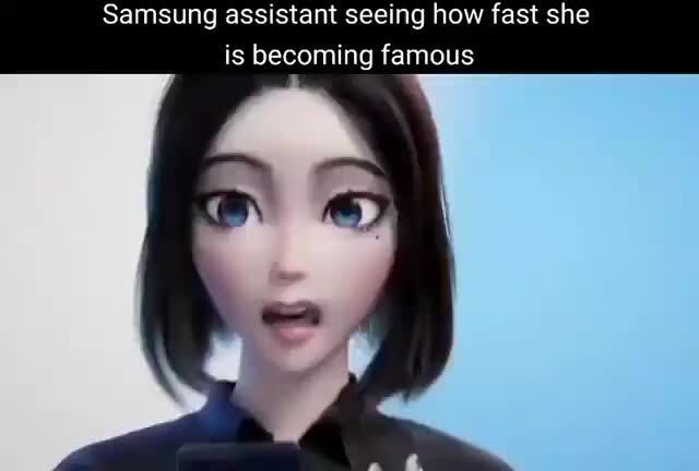 Samsung Assistant Seeing How Fast She Is Becoming Famous