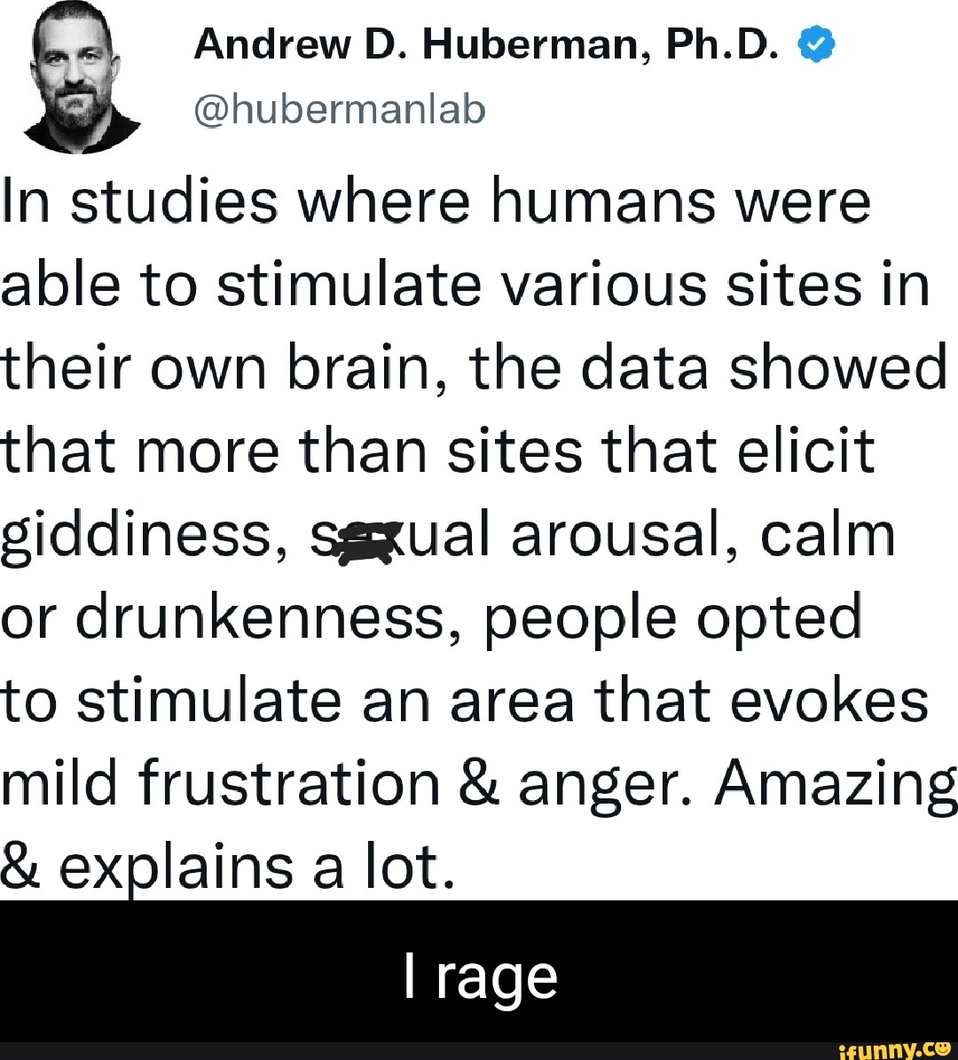 Andrew D. Huberman, Ph.D. hubermanlab In studies where humans were