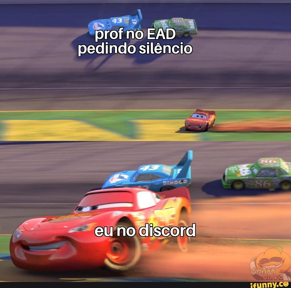 prof no EAD pedindo silencio
eu no discord