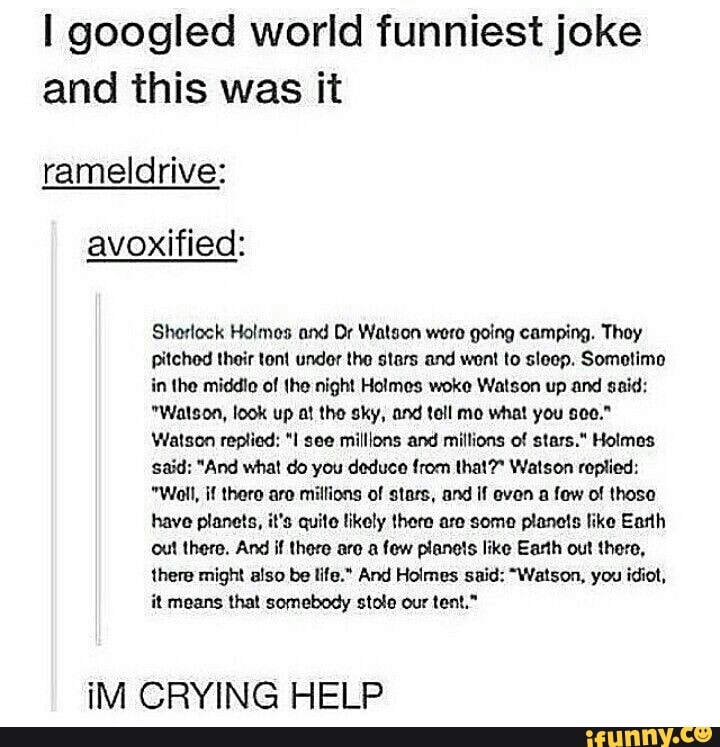 I googled world funniest joke and this was it rameldrive: avoxified