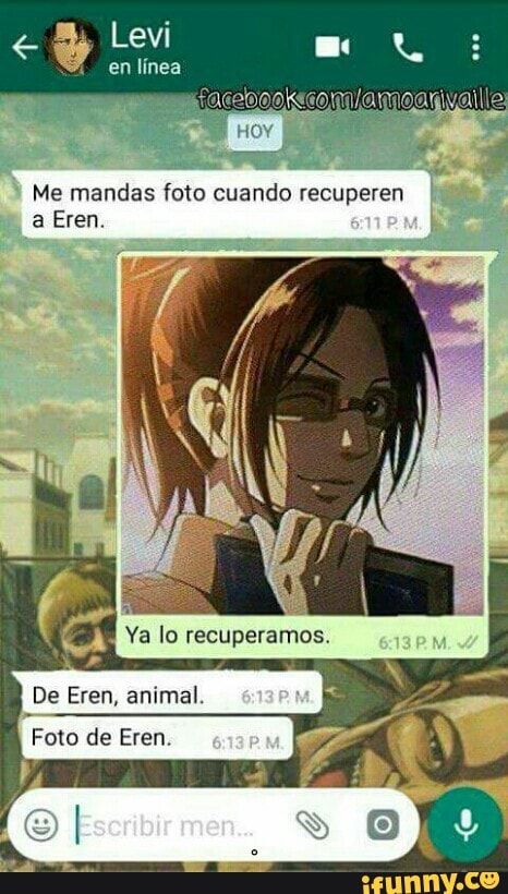 Levi
4 en linea
Me mandas foto cuando recuperen
a Eren.