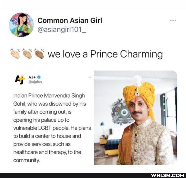 Common Asian Girl
@asiangirl101_
we love a Prince Charming
Indian Prince Manvendra Singh
Gohil, who was disowned by his family after coming out, is opening his palace up to vulnerable LGBT people. He plans.
to build a center to house and provide services, such as healthcare and therapy, to the community.