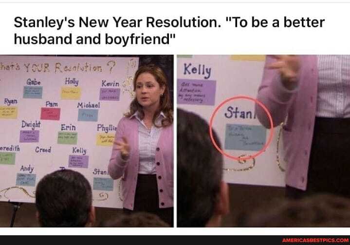 Stanley's New Year Resolution. "To be a better husband and boyfriend"
Kelly