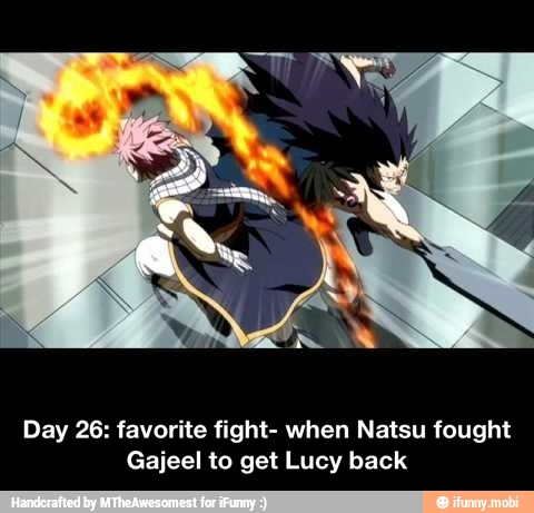 Day 26: favorite fight- when Natsu fought
Gajeel to get Lucy back - Day 26: favorite fight- when Natsu fought Gajeel to get Lucy back
