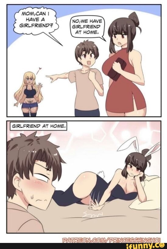 HAVE A
NO, WE HAVE
GIRLFRIEND? GIRLFRIEND