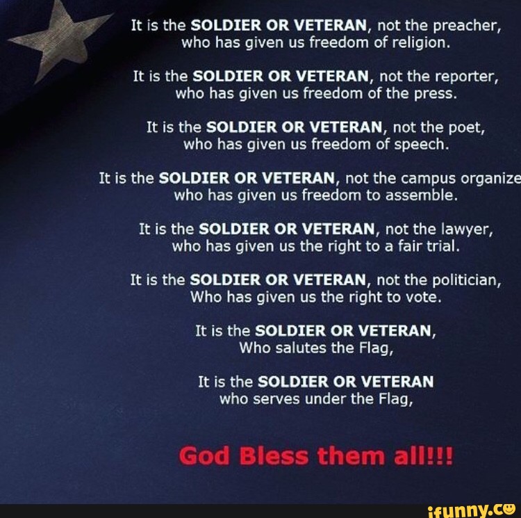 It is the SOLDIER OR VETERAN, not the preacher, who has given us ...