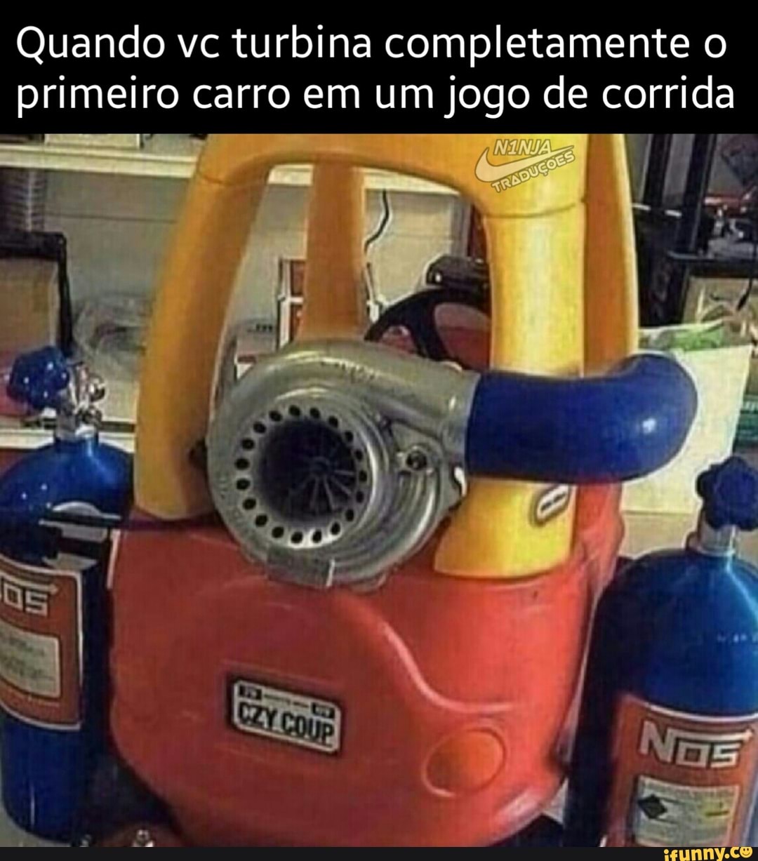 Quando vc turbina completamente o primeiro carro em um jogo de corrida