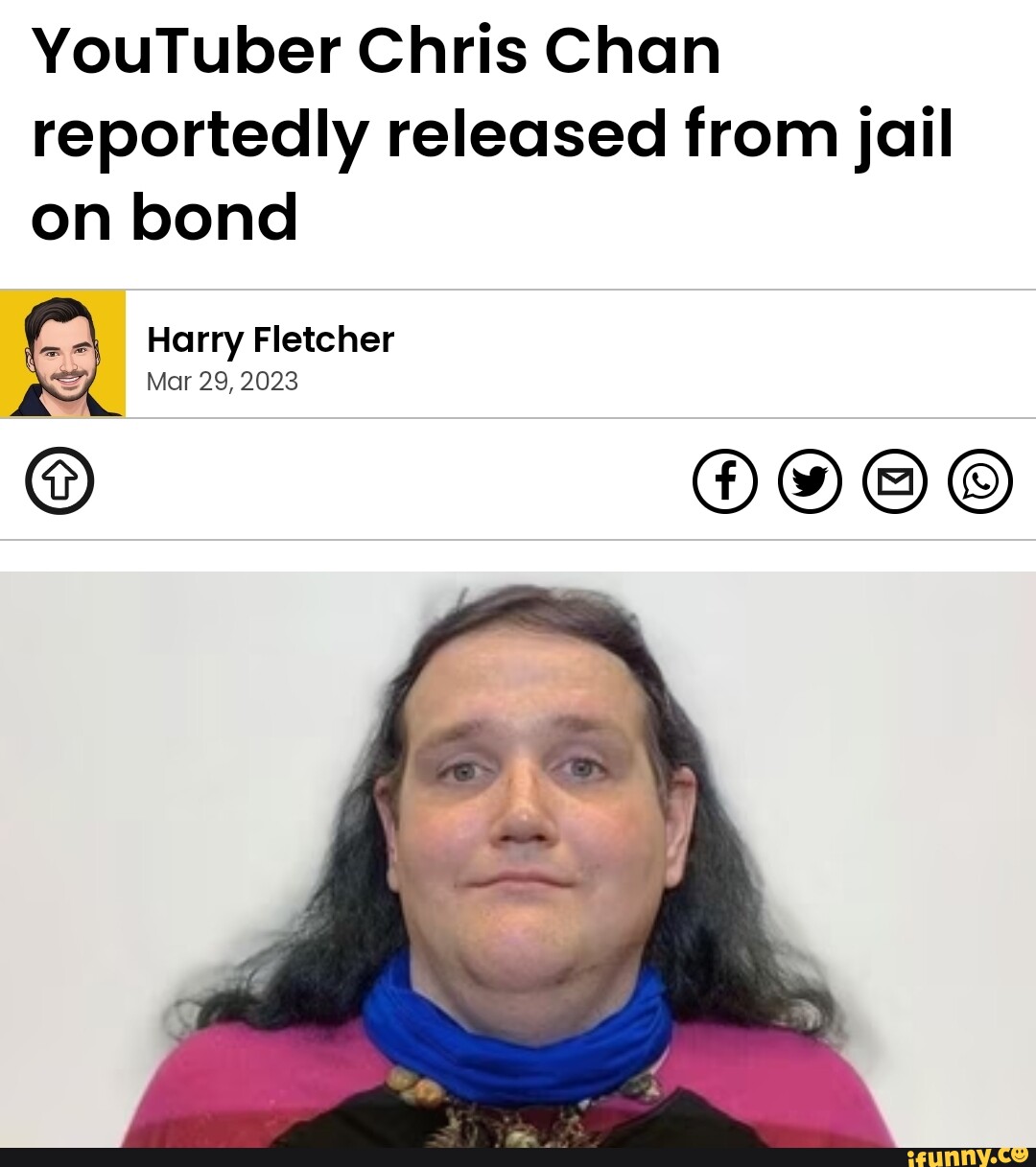 YouTuber Chris Chan reportedly released from jail on bond Harry Fletcher Mar 29, 2023 - iFunny