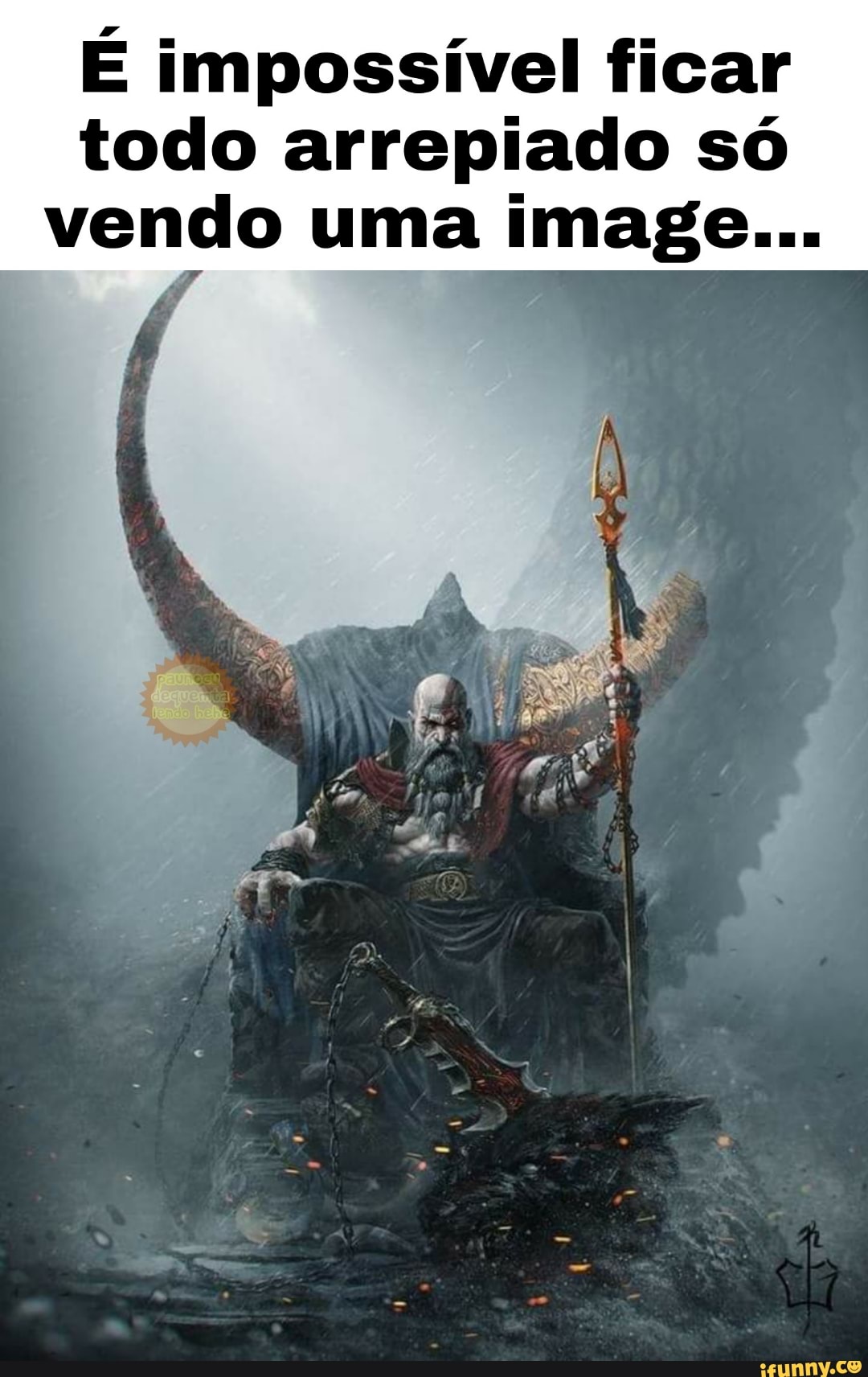 É impossível ficar
todo arrepiado só vendo uma image...