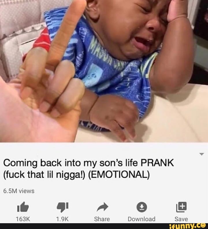 Coming back into my sons life PRANK (fuck that lil nigga!) (EMOTIONAL ... Sex Pic Hd