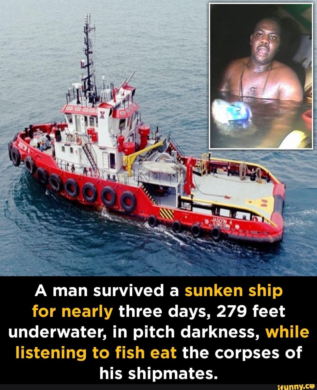 A Man Survived A Sunken Ship For Nearly Three Days 279 Feet Underwater