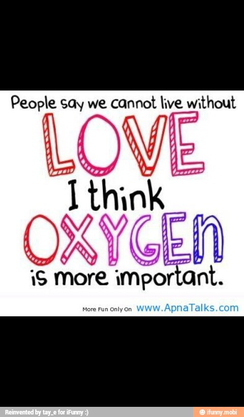 People say we cannot live without
LOVE
I think
iS More
GEN
